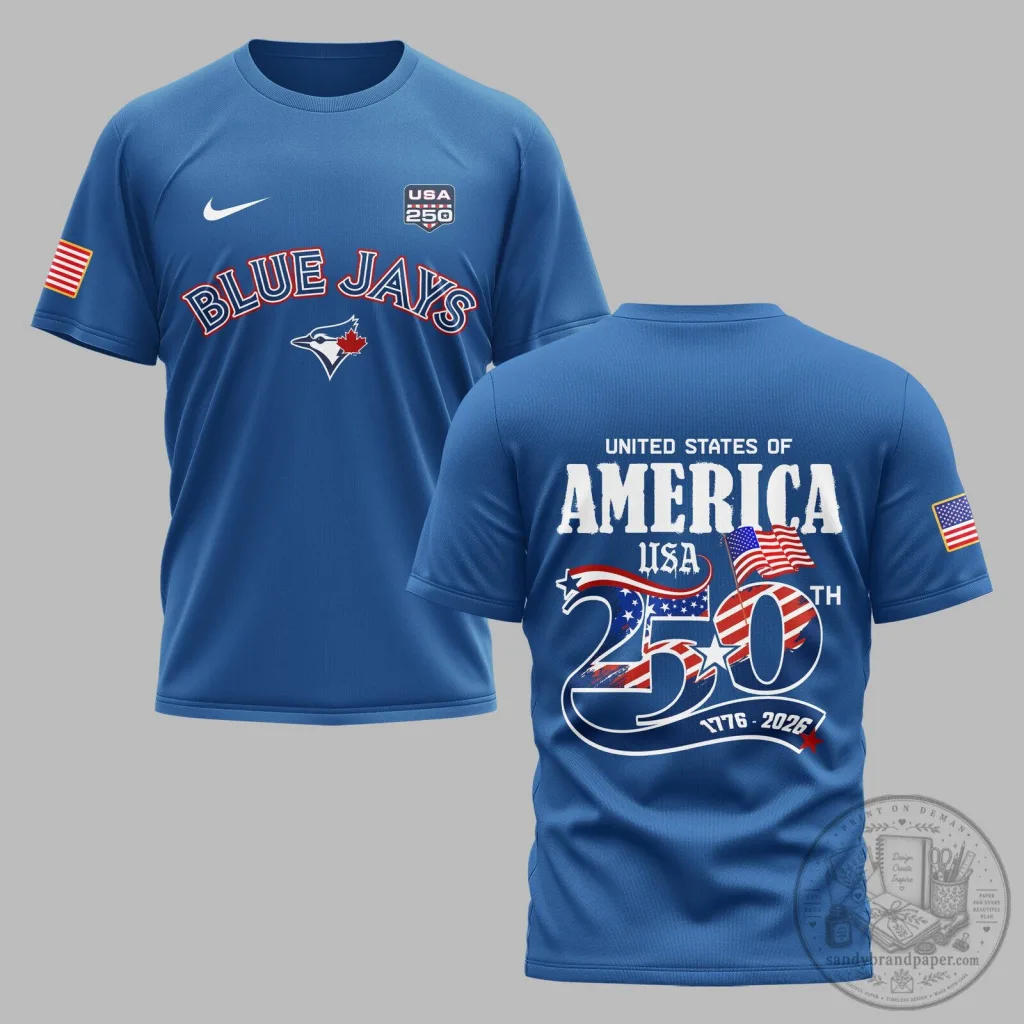 Toronto Blue Jays Shirt United States Of America 250th Anniversary T-Shirt Toronto Blue Jays Shirt United States Of America 250th Anniversary T-Shirt